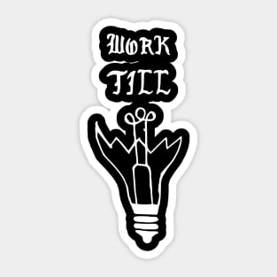 work till lights off Sticker